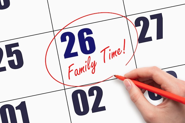 26e jour du mois Texte écrit à la main FAMILY TIME et encerclant la date du calendrier