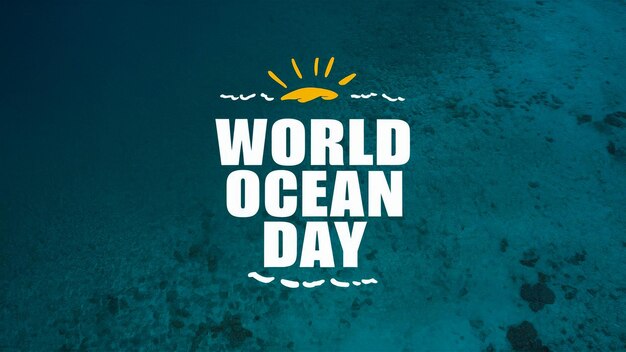 une affiche pour la journée mondiale des océans avec une citation de l'océan mondial