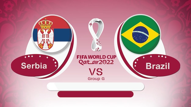 Brésil vs Serbie, Coupe du Monde FIFA 2022 Qatar, Groupe G