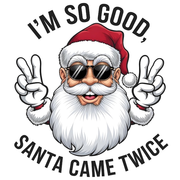 un dessin animé du Père Noël avec des lunettes de soleil sur le visage et les mots " je suis bon " dessus