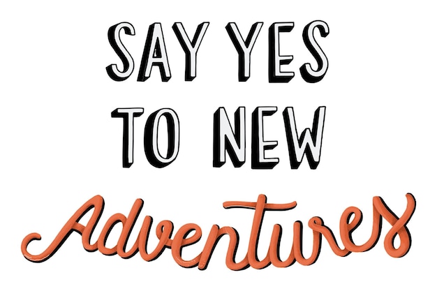Png dites oui à de nouvelles aventures autocollant de typographie