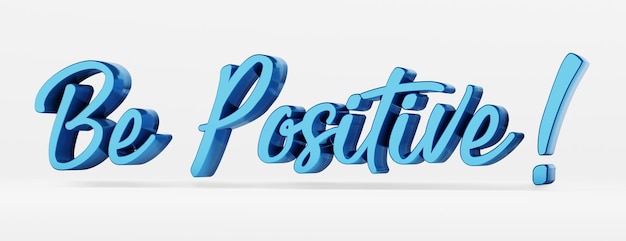 Soyez positif une phrase calligraphique logo 3d