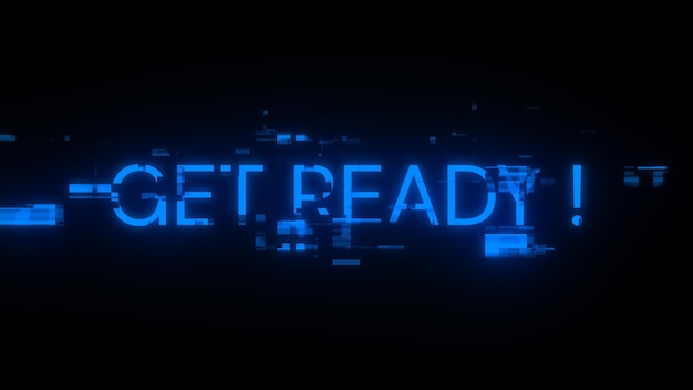 3d rendering get ready text with screen effects of technological glitches