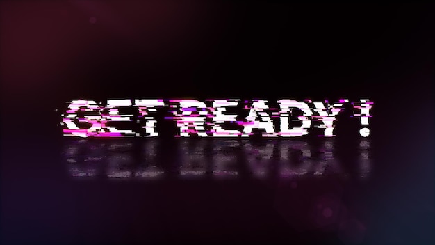 3d rendering get ready text with screen effects of technological glitches