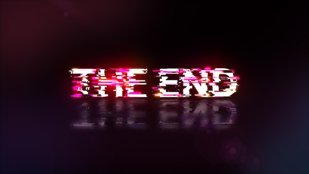 3D rendering the end text with screen effects of technological glitches