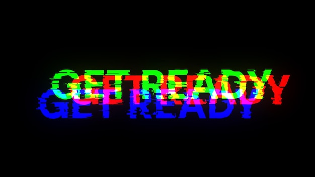 3d rendering get ready text with screen effects of technological glitches