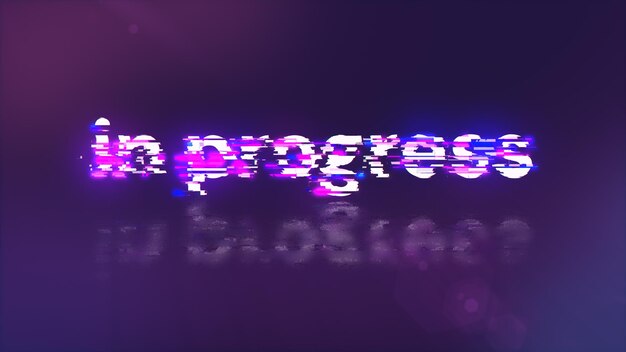 3d rendering in progress text with screen effects of technological glitches