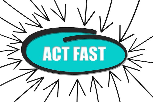 Act fast text with arrows