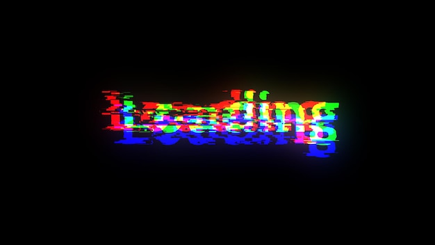 3d rendering loading text with screen effects of technological glitches