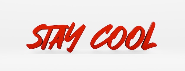 Stay cool. A calligraphic phrase and a motivational slogan. Red 3d logo in the style of hand calligraphy on a white uniform background with shadows. 3d illustration.