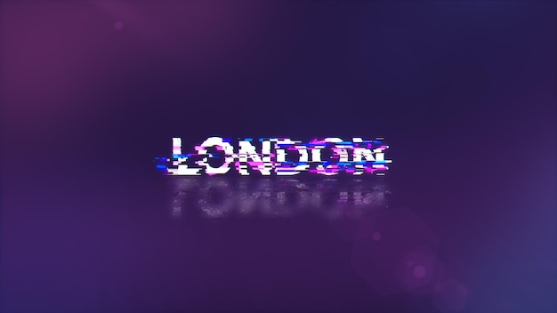 3D rendering London text with screen effects of technological glitches