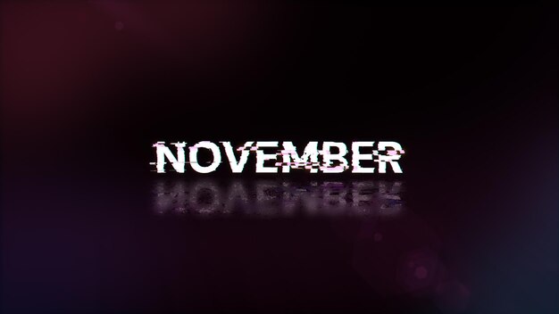 3d rendering november text with screen effects of technological glitches