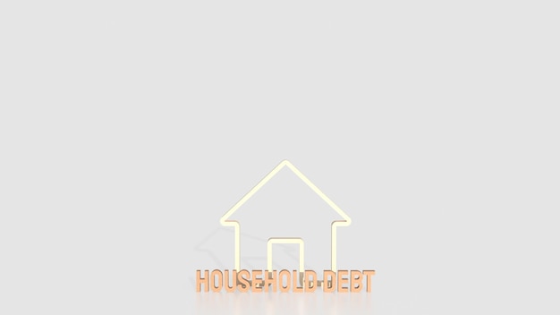 The house icons and text Household debt for real estate or property concept 3d rendering