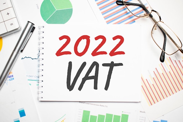 2022 vat concept closeup Business and finance concept
