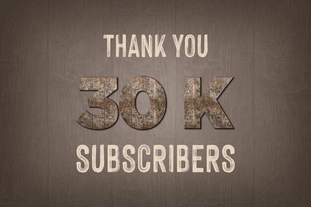 30 K subscribers celebration greeting banner with old walnut wood design