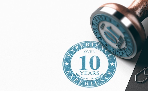 3D illustration of a rubber stamp with text over ten years of experience. Concept of experienced professional.