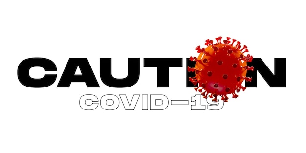 3D model of COVID-19 in word CAUTION on white background, concept of pandemic spreading, virus 2020, healthcare. Worldwide epidemic with growth, quarantine and isolation, protection. Copyspace.