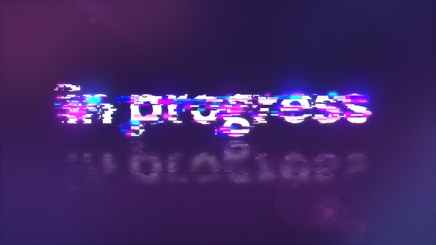 3D rendering in progress text with screen effects of technological glitches