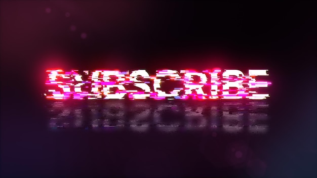 3D rendering subscribe text with screen effects of technological glitches