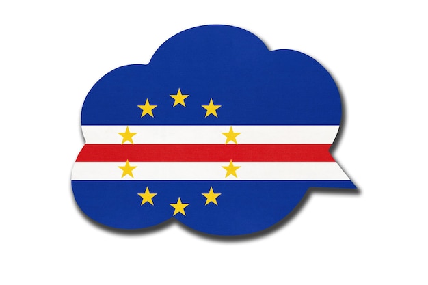 3d speech bubble with Cape Verdean national flag isolated on white background. Speak and learn language. Symbol of Cape Verde country. World communication sign.