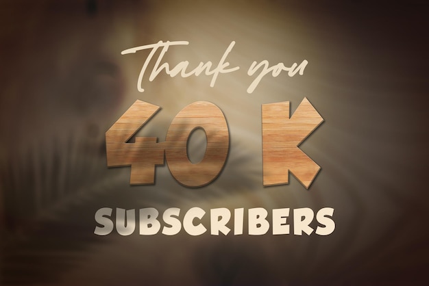 40 K subscribers celebration greeting banner with oak wood design