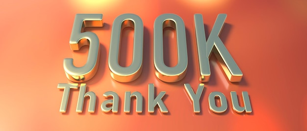 500k 팔로워 축하 네트워크 친구 및 구독자 3d 일러스트레이션에 대해 500,000명 감사합니다.