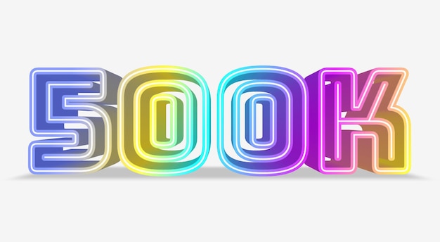 500k volgers met 3D neon effect