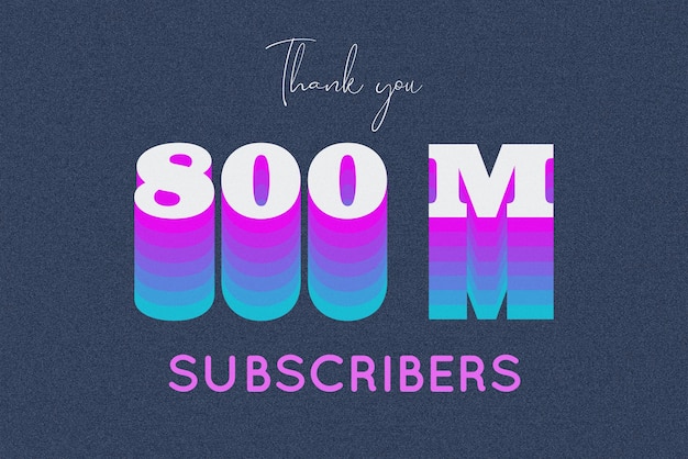 800 Million subscribers celebration greeting banner with multi color design