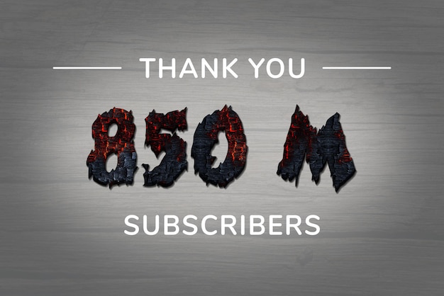 850 Million subscribers celebration greeting banner with burned wood design
