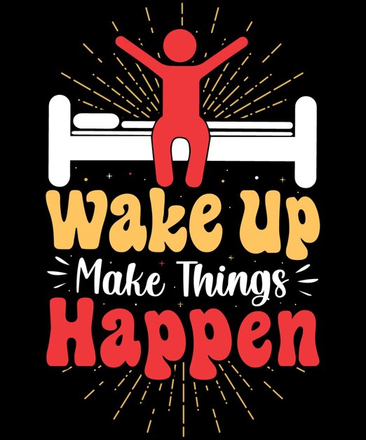 写真 a poster that says  wake up things happen