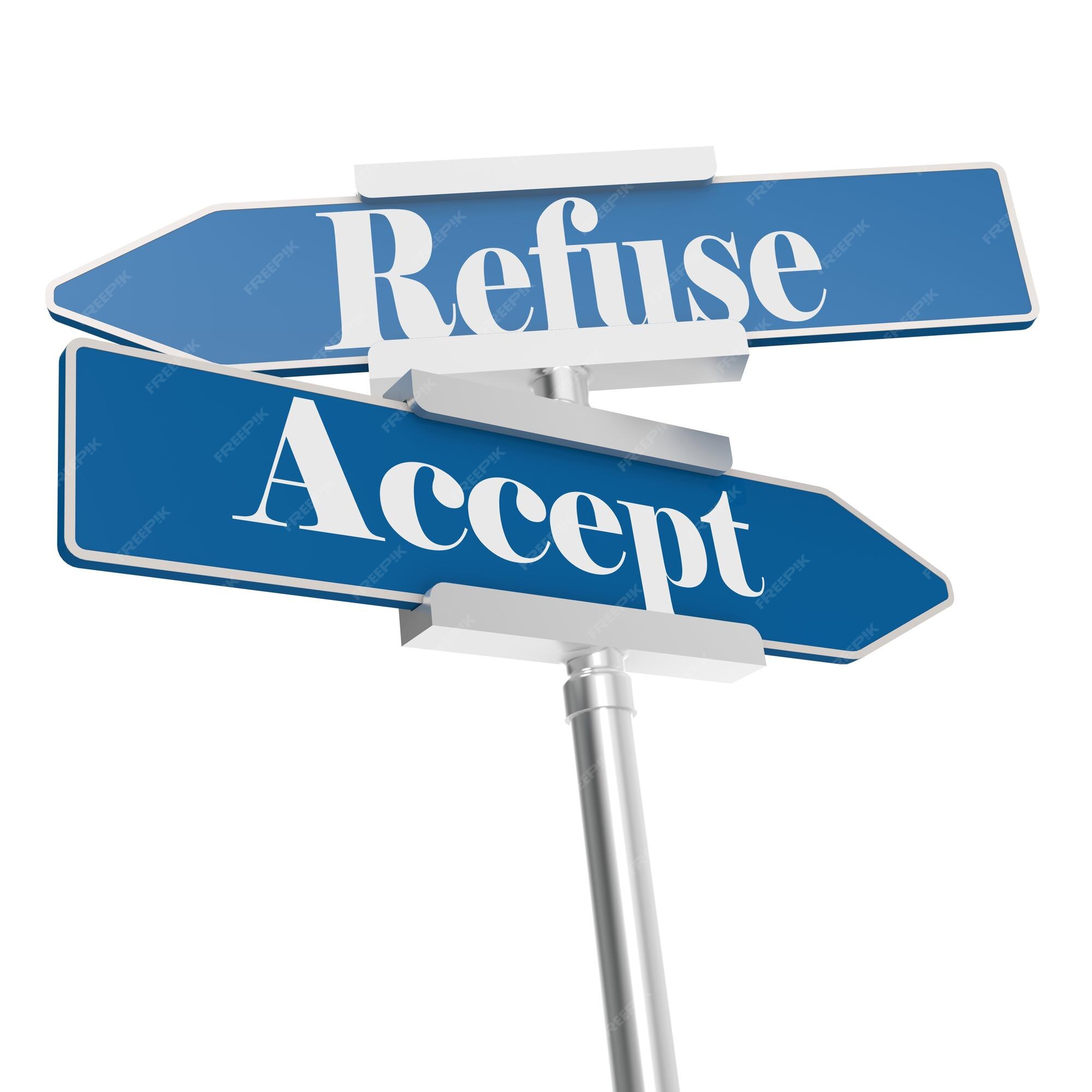Premium Photo Accept and refuse signs Premium Photo Accept and refuse signs