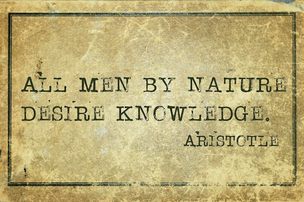 Photo all men by nature desire knowledge - ancient greek philosopher aristotle quote printed on grunge vintage cardboard