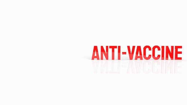 Il testo rosso anti vaccino su sfondo bianco per il rendering 3d del concetto medico e sanitario