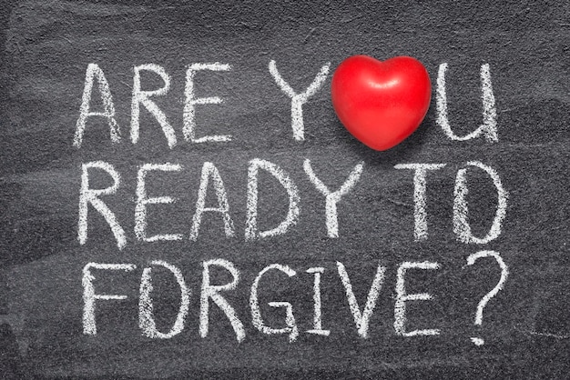 Are you ready to forgive heart