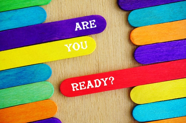 Are you ready text on colorful wooden stick business conceptual