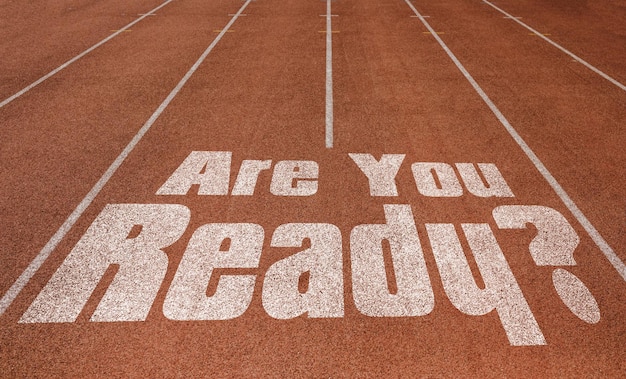 Photo are you ready written on running track new concept on running track text in white color