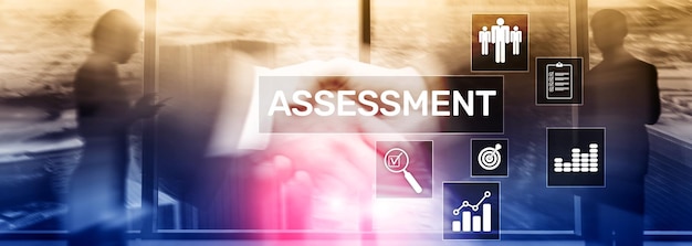 Assessment Evaluation Measure Analytics Analysis Business and Technology concept on blurred background