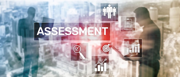 Assessment Evaluation Measure Analytics Analysis Business and Technology concept on blurred background