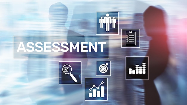 Assessment Evaluation Measure Analytics Analysis Business and Technology concept on blurred background