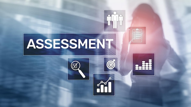 Assessment Evaluation Measure Analytics Analysis Business and Technology concept on blurred background