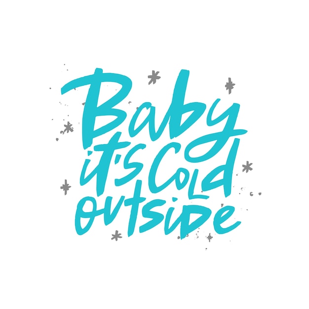 Baby, het is koud buiten borstel belettering handgeschreven winter typografie