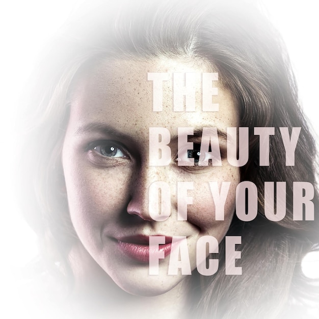 The beauty of your face