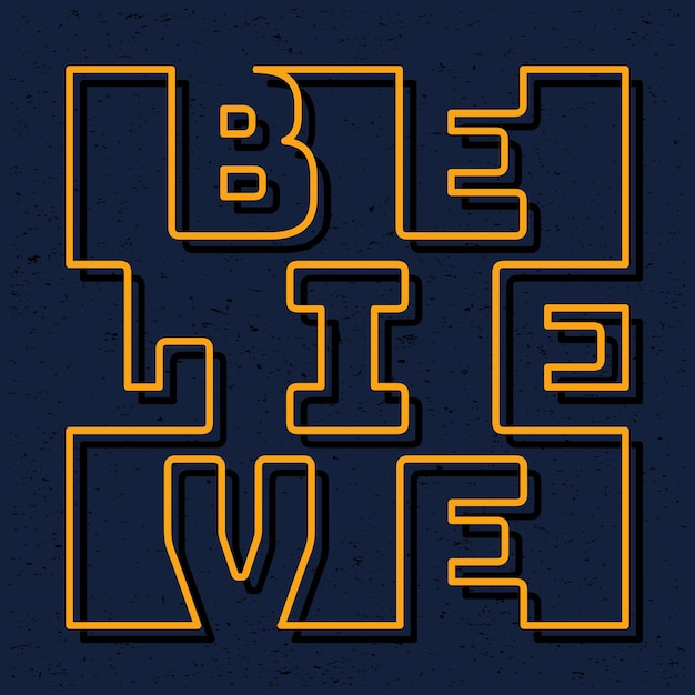 Believe typography quote art in a neon color style for modern wall art and decoration background