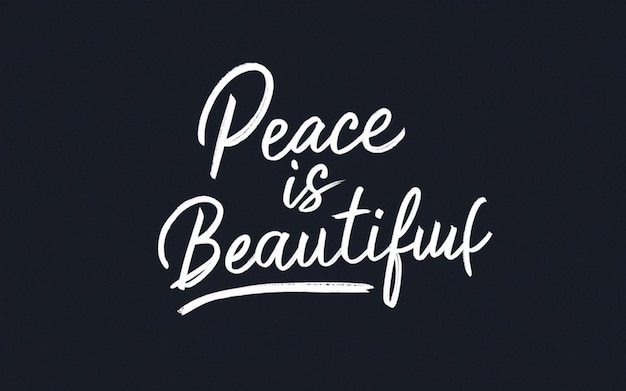 a black background with the words peace is beautiful