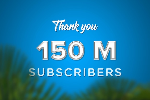 A blue sky with the words thank you 150 m subscribers on it.