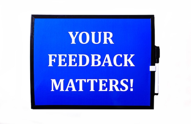 On a blue surface a white inscription YOUR FEEDBACK MATTERS