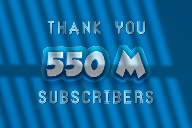 A blue and white sign thank you for 550 million subscribers