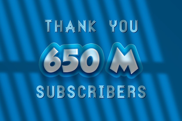 A blue and white sign thank you for the 650 million subscribers