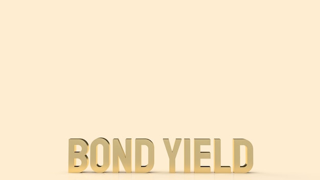 The bond yield gold text for business concept 3d rendering