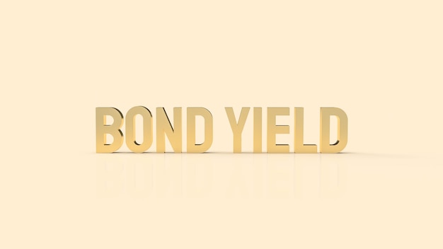 The bond yield gold text for business concept 3d rendering